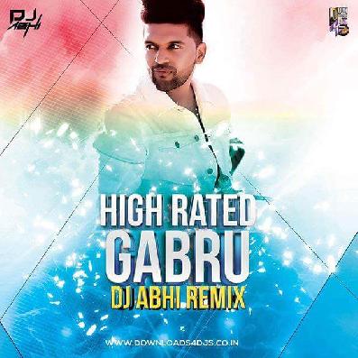 High Rated Gabru (Guru Randhawa) - DJ Abhi Remix